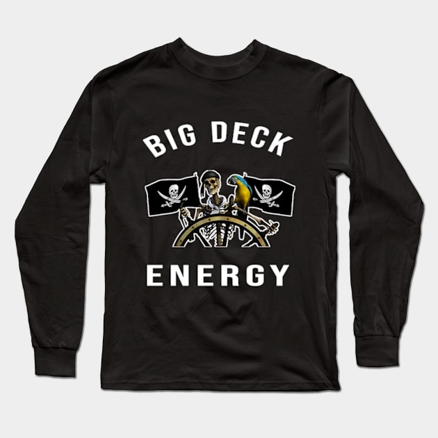 Big Deck Energy Pirates Long Sleeve T-Shirt by cindo.cindoan